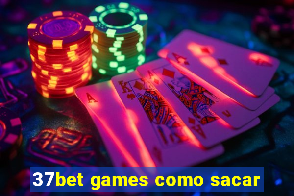 37bet games como sacar